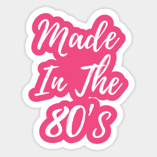 Made In The 80's T-shirt Sticker